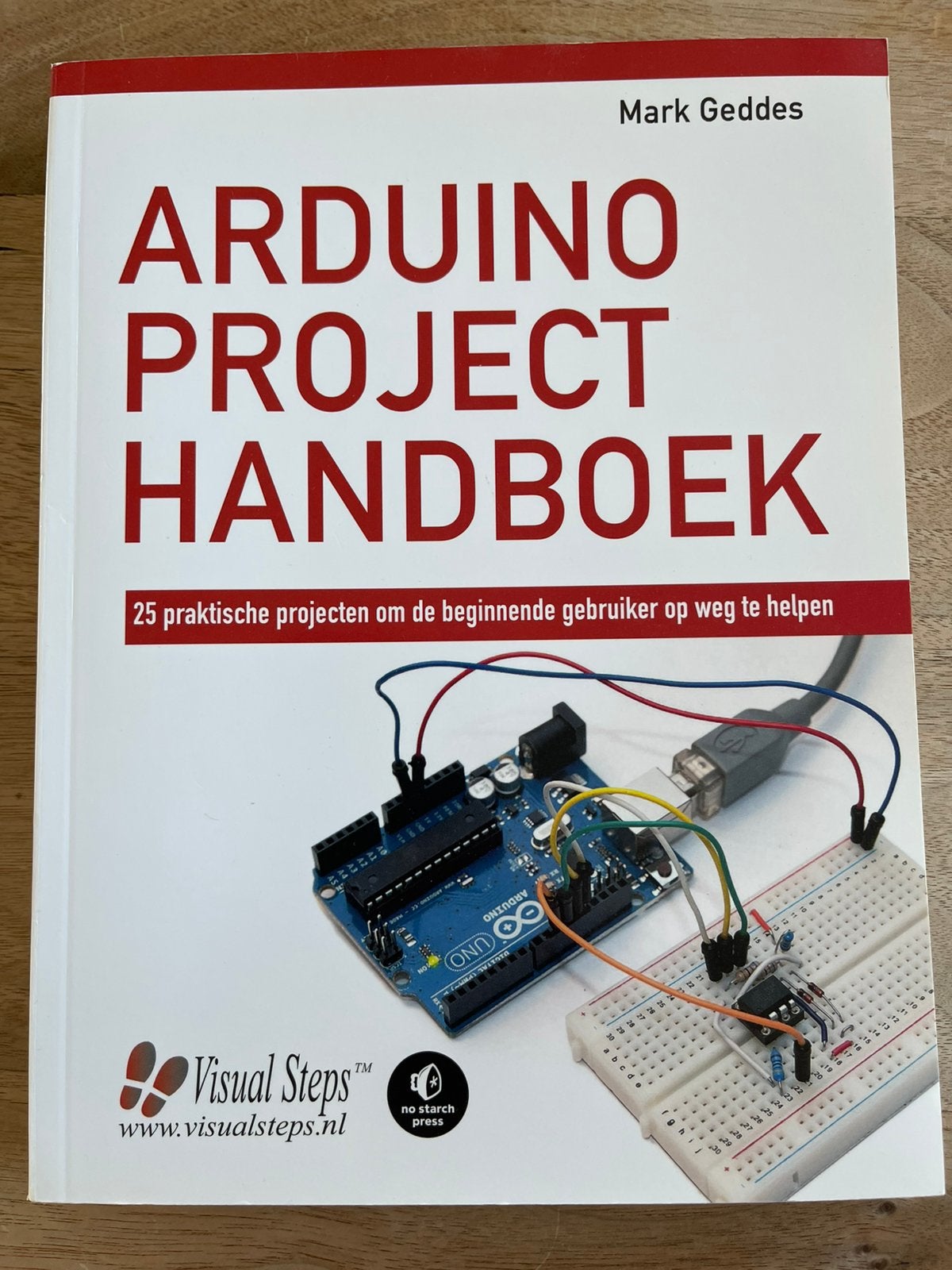 Arduino Project Handboek - Mark Geddes, Boeken, Programmeertaal of Theorie, Mark Geddes, Ophalen of Verzenden, Zo goed als nieuw