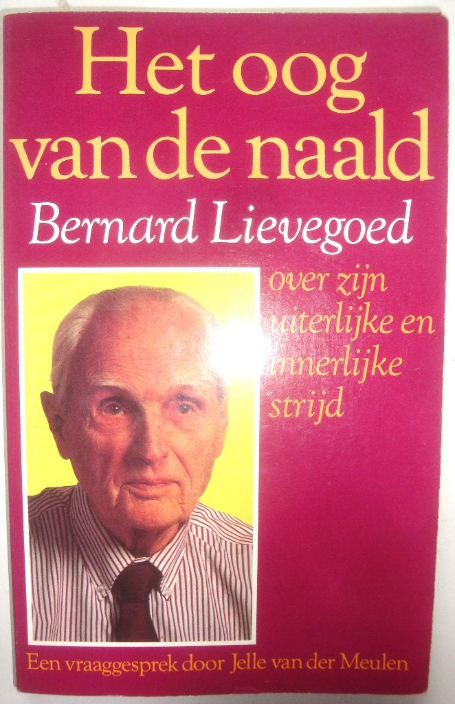 Bernard Lievegoed Het oog van de naald, een vraaggesprek, Achtergrond en Informatie, Spiritualiteit algemeen, Ophalen of Verzenden