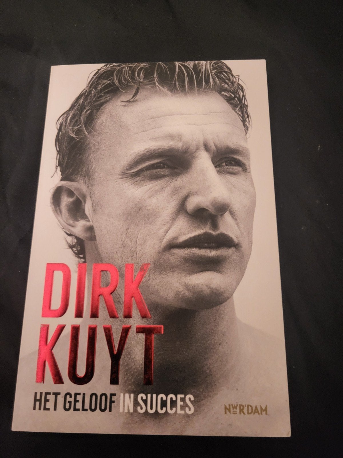 Dirk Kuyt: Het Geloof in Succes - Boek, Ophalen of Verzenden, Gelezen, Dirk Kuyt, Overige sporten