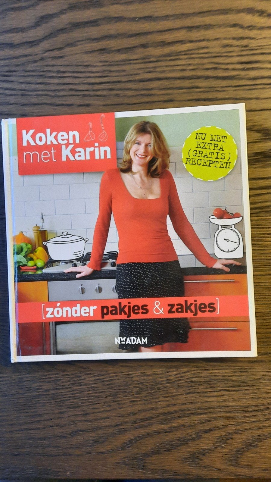 Koken met Karin: Zonder pakjes & zakjes - Zo goed als nieuw, Ophalen of Verzenden, Zo goed als nieuw, Karin Luiten, Nederland en België