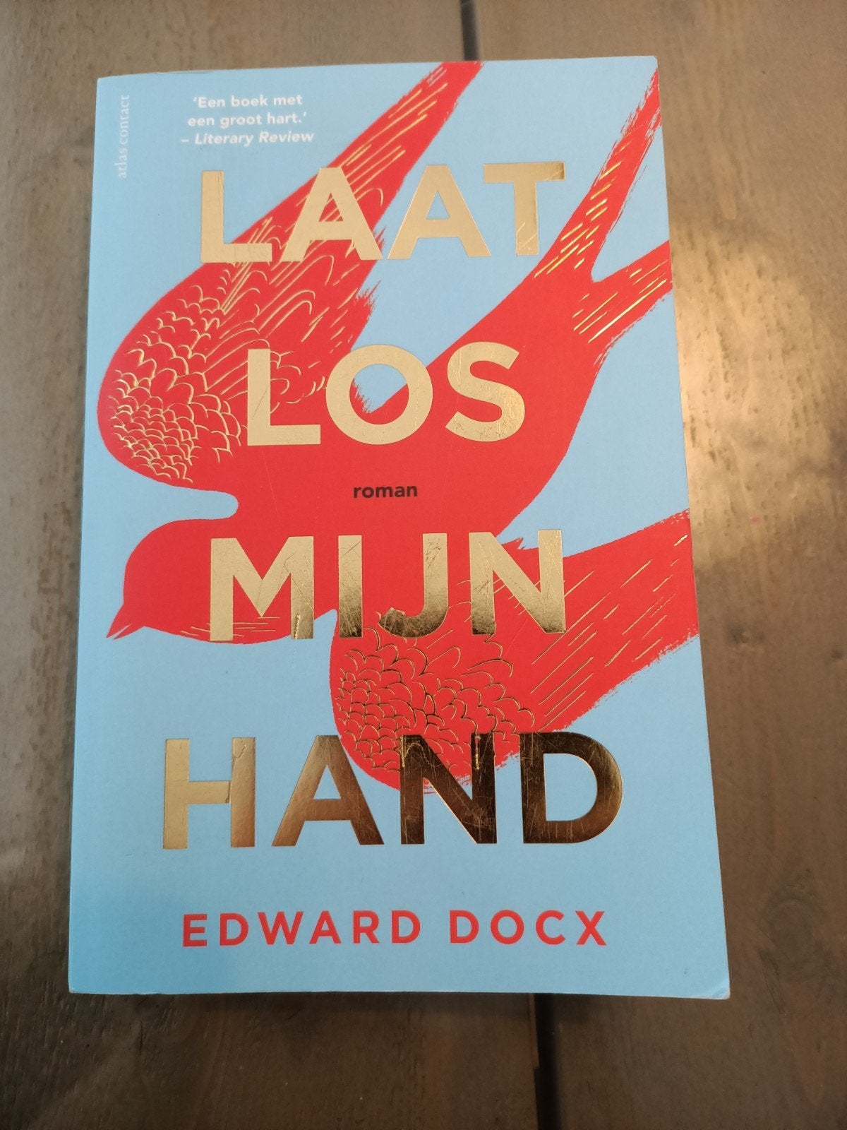 Laat Los Mijn Hand - Edward Docx (Roman), Europa overig, Ophalen of Verzenden, Zo goed als nieuw, Edward Docx
