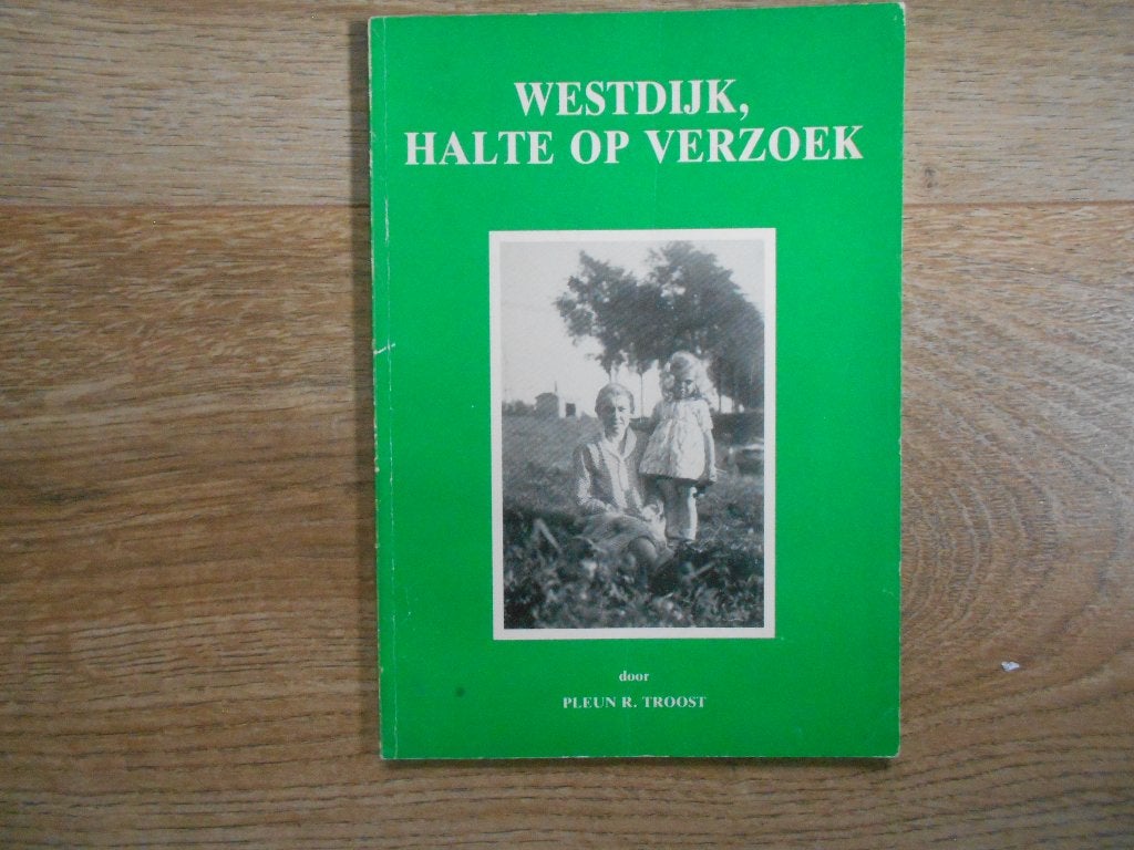 Pleun R. Troost Westdijk, Halte op verzoek, Boeken, Ophalen of Verzenden, Zo goed als nieuw
