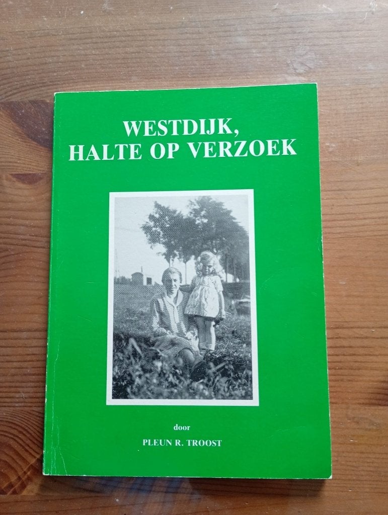 Westdijk, halte op verzoek - Pleun R. Troost, Ophalen of Verzenden, Gelezen