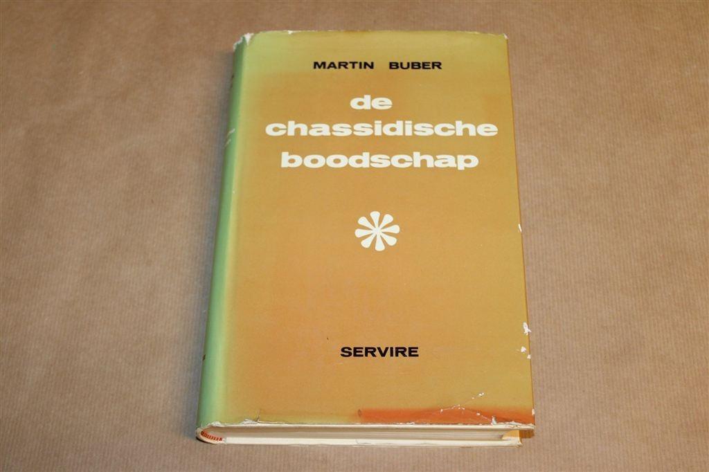 De Chassidische Boodschap — Martin Buber, Joods Mystiek 1968, Ophalen of Verzenden, Gelezen