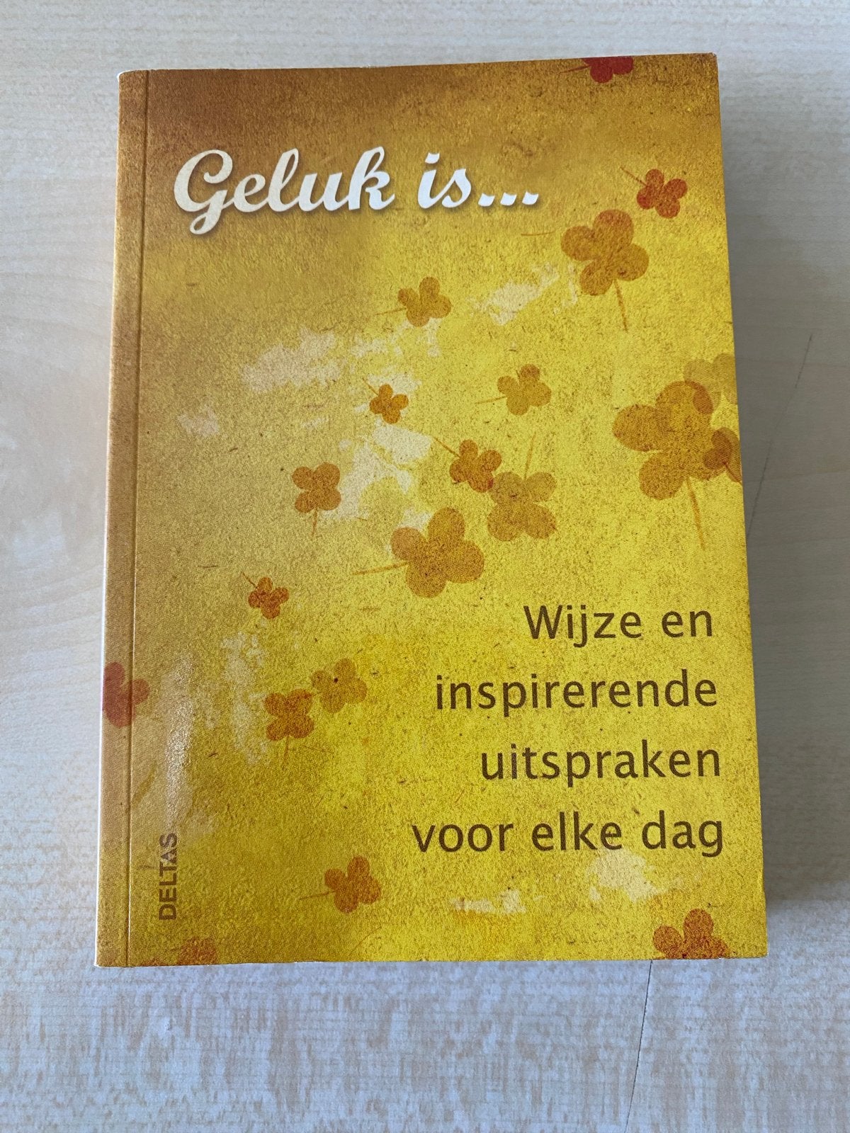 Geluk is... Wijze en inspirerende uitspraken voor elke dag, Ophalen of Verzenden, Zo goed als nieuw, België