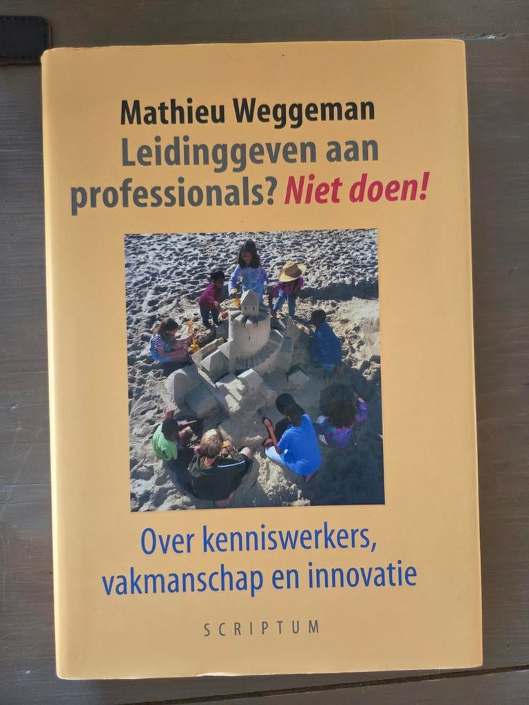 M. Weggeman - Leidinggeven aan professionals? Niet doen!, Sociale wetenschap, M. Weggeman, Ophalen of Verzenden, Zo goed als nieuw