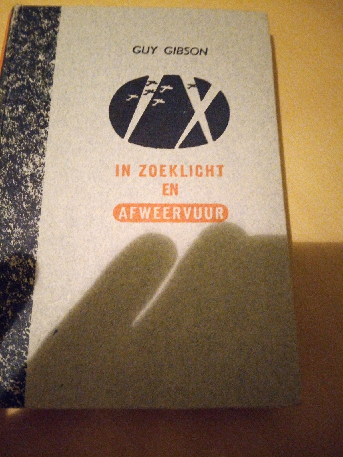 In Zoeklicht en Afweervuur - Guy Gibson WO 2, Verzenden, Guy Gibson, Luchtmacht, Tweede Wereldoorlog