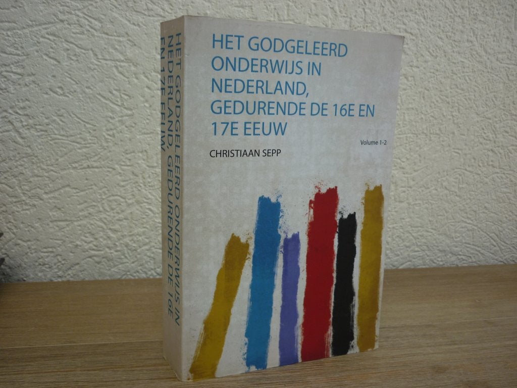 Christiaan Sepp - Het godgeleerd onderwijs in Nederland, Ophalen of Verzenden, Zo goed als nieuw, Christendom | Protestants