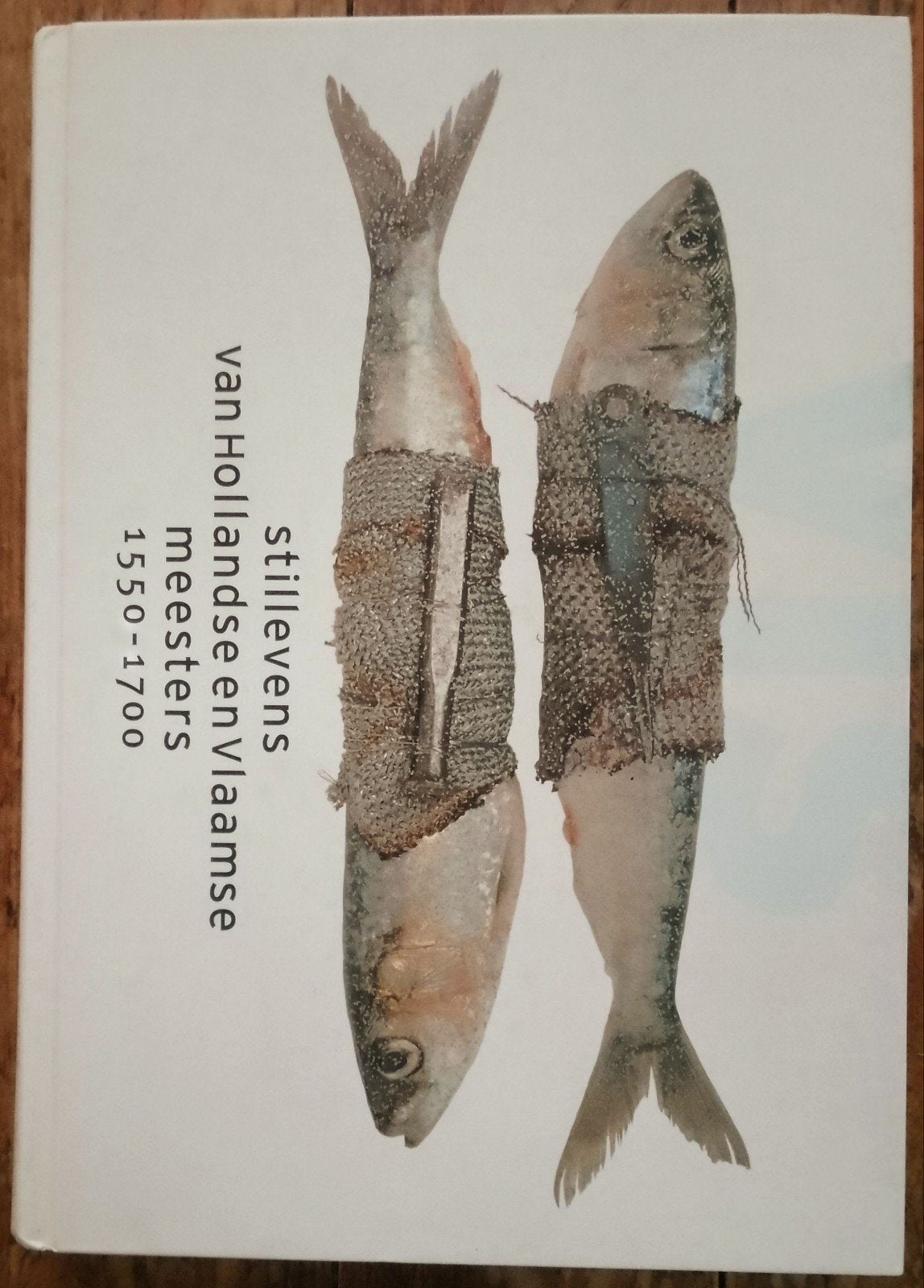Stilleven in Hollandse en Vlaamse Meesters 1550-1700, Ophalen of Verzenden, Zo goed als nieuw, Overige onderwerpen, Diverse auteurs