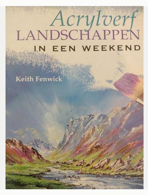 Acrylverf, landschappen in een weekend - Keith Fenwick, Ophalen of Verzenden, Nieuw, Tekenen en Schilderen