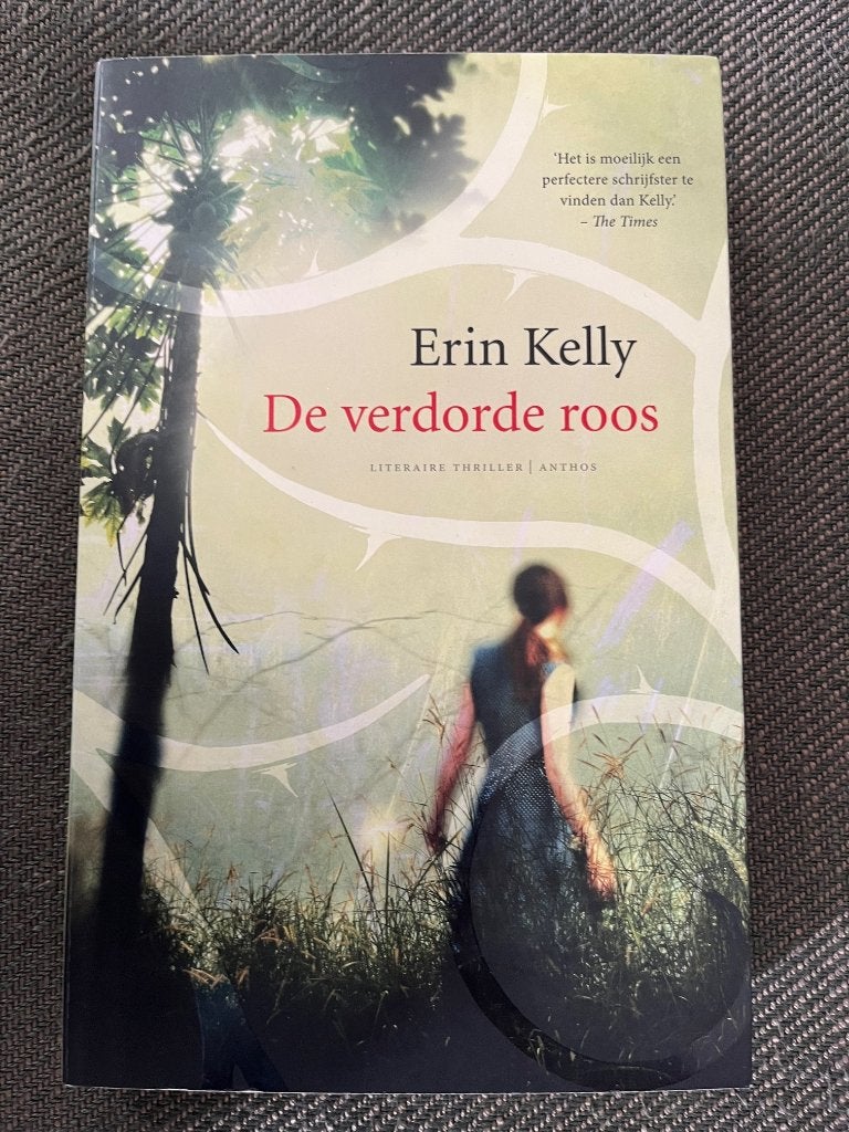 Erin Kelly - De verdorde roos., Ophalen of Verzenden, Zo goed als nieuw, Erin Kelly