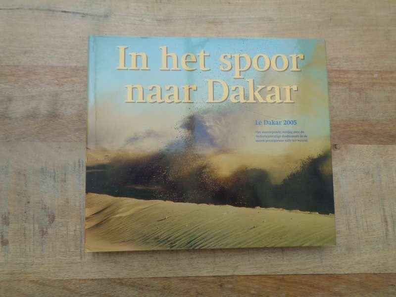 Dakar Rally 2005 In het Spoor naar Dakar - Hardcover NL Boek, Verzenden, Gelezen, Algemeen