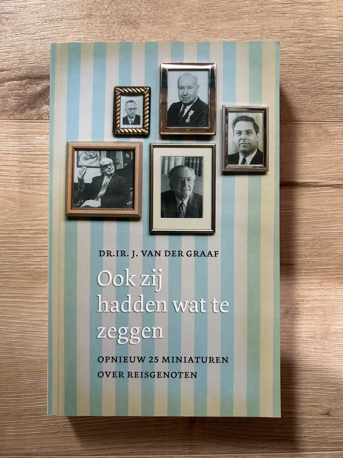 Ook zij hadden wat te zeggen - dr. ir. J. van der Graaf, Ophalen of Verzenden, Zo goed als nieuw