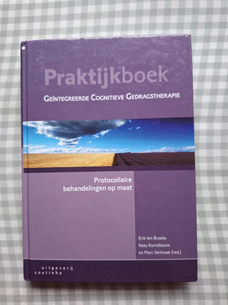 Praktijkboek Geïntegreerde Cognitieve Gedragstherapie, Boeken, Studieboeken en Cursussen, Ophalen of Verzenden, Alpha, Eric ten Broeke
