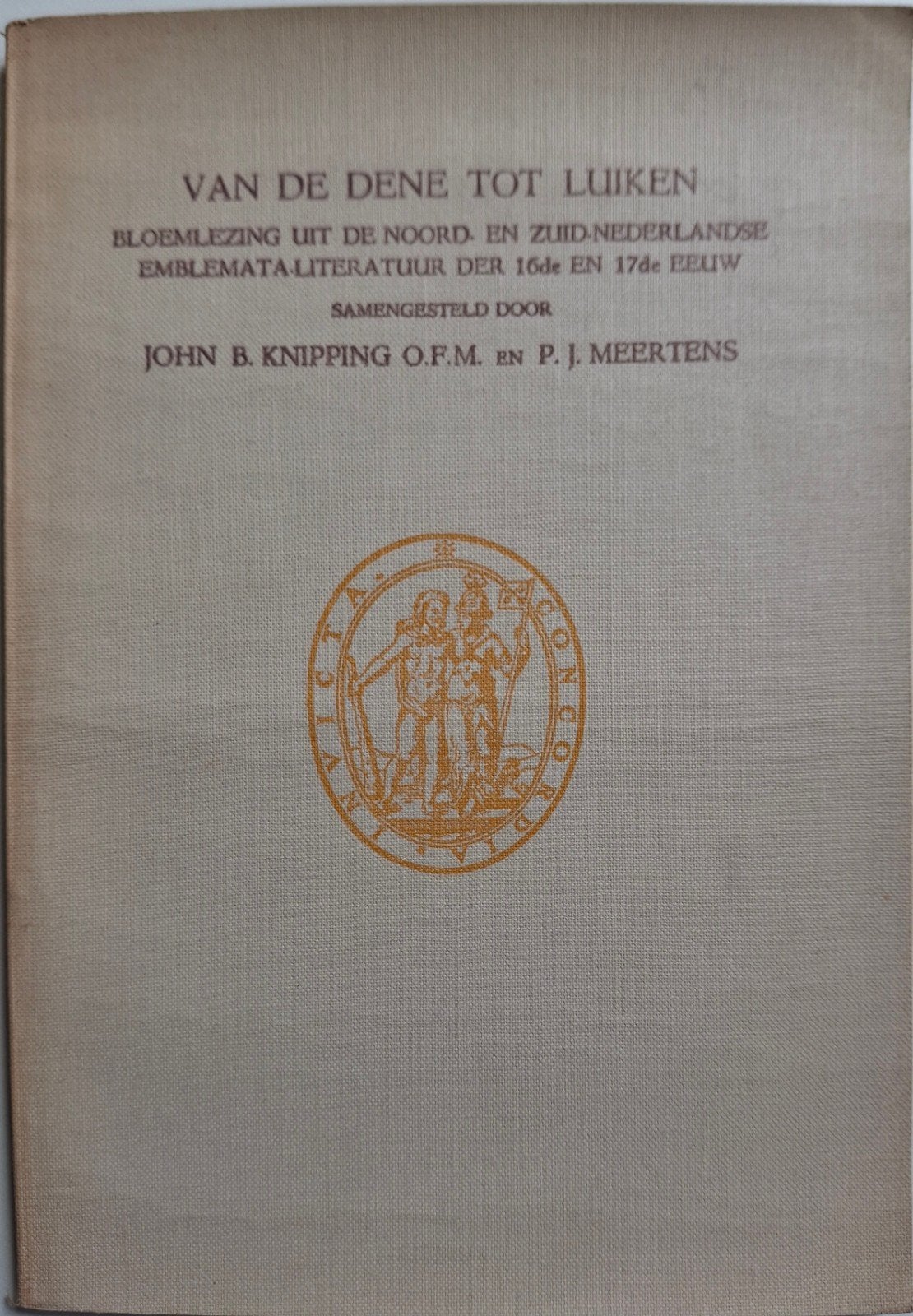 Van de Dene tot Luiken - Emblemataliteratuur 16e/17e eeuw, Gelezen, John B. Knipping O.F.M. en P.J. Meertens, Ophalen of Verzenden