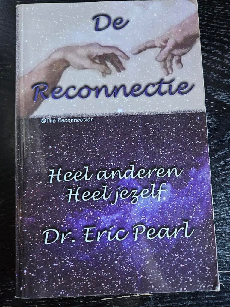 De Reconnectie: Heel anderen, Heel jezelf - Dr. Eric Pearl, Boeken, Ophalen of Verzenden, Gelezen, Kruiden en Alternatief, Dr. Eric Pearl
