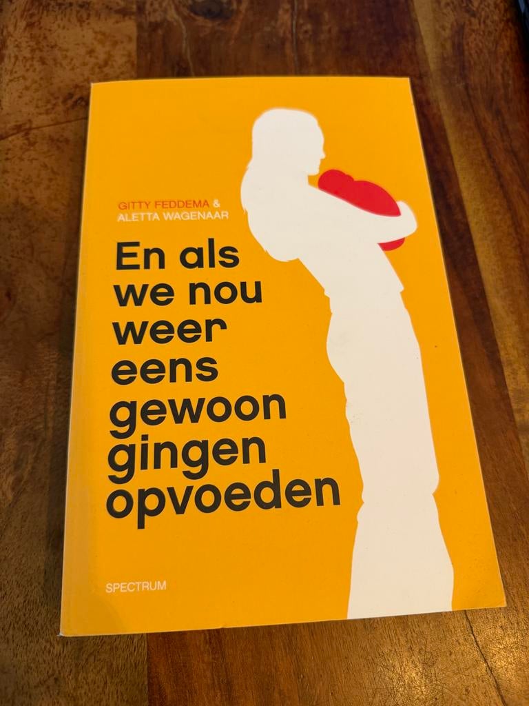 En als we nou weer eens gewoon gingen opvoeden, Boeken, Ophalen, Gelezen, Opvoeding tot 6 jaar