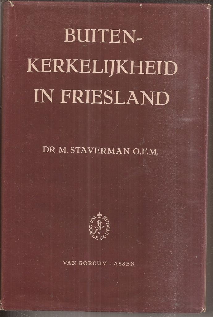 STAVERMAN, Dr. M. - Buitenkerkelijkheid in Friesland 1954, Ophalen of Verzenden, Gelezen, STAVERMAN O.F.M. , Dr. M