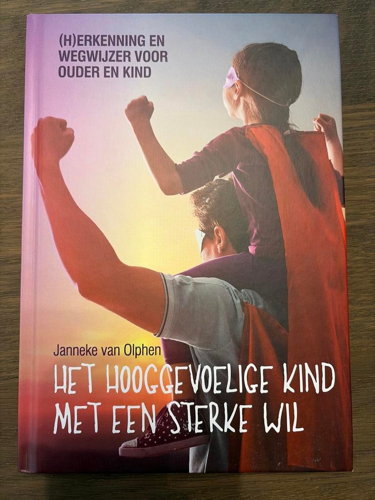Het Hooggevoelige Kind met een Sterke Wil - J. van Olphen, Boeken, Ophalen of Verzenden, Zo goed als nieuw, Opvoeding tot 6 jaar