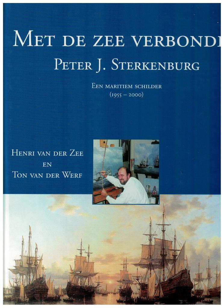 Met de Zee verbonden. Peter J. Sterkenburg., Ophalen of Verzenden, Zo goed als nieuw, H. van der Zee & T. van der Werf, Schilder- en Tekenkunst