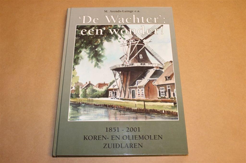 De Wachter — 150 Jaar Molen Zuidlaren — Veel Foto's, Ophalen of Verzenden, Zo goed als nieuw