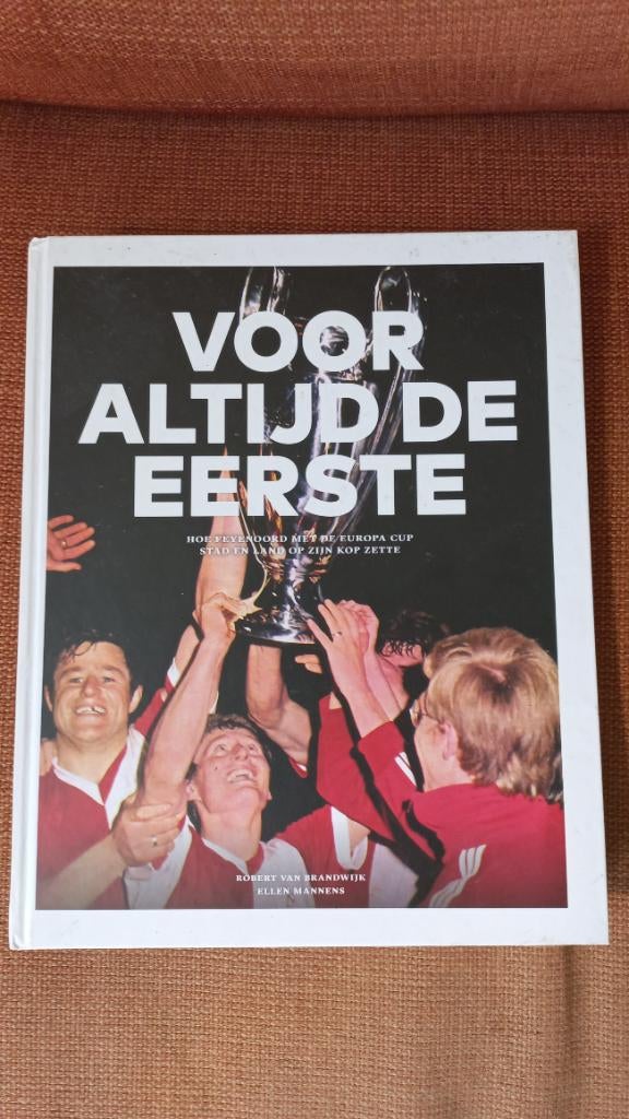 Voor altijd de eerste - Feyenoord 1970 europacup 1 winst, Verzamelen, Ophalen of Verzenden, Zo goed als nieuw, Feyenoord, Boek of Tijdschrift