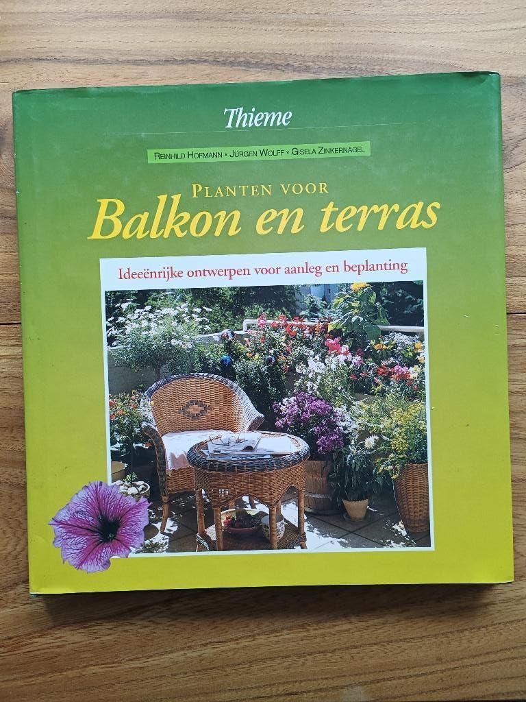 Planten voor Balkon en Terras   Tuinieren, Ophalen of Verzenden, Zo goed als nieuw, Reinhild Hofmann, Jürgen Wolff en Gisela Zinkernagel.