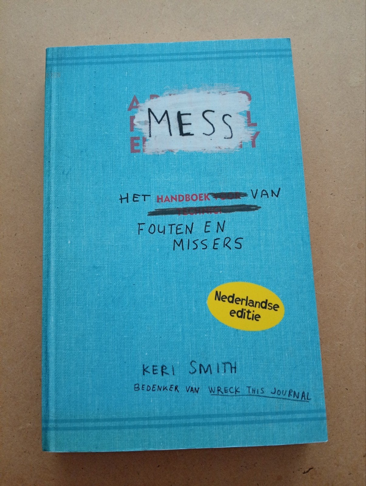 A Mess: Het Handboek van Fouten en Missers - Keri Smith, Boeken, Keri Smith, Ophalen of Verzenden, Zo goed als nieuw, Nederland