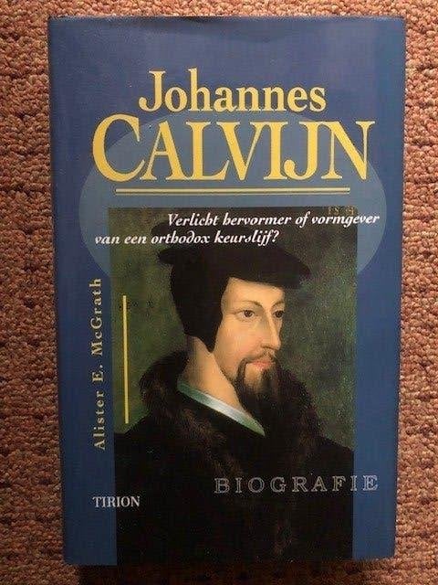 Boek Johannes Calvijn, Christendom | Protestants, Ophalen of Verzenden, Zo goed als nieuw, Alister McGrath