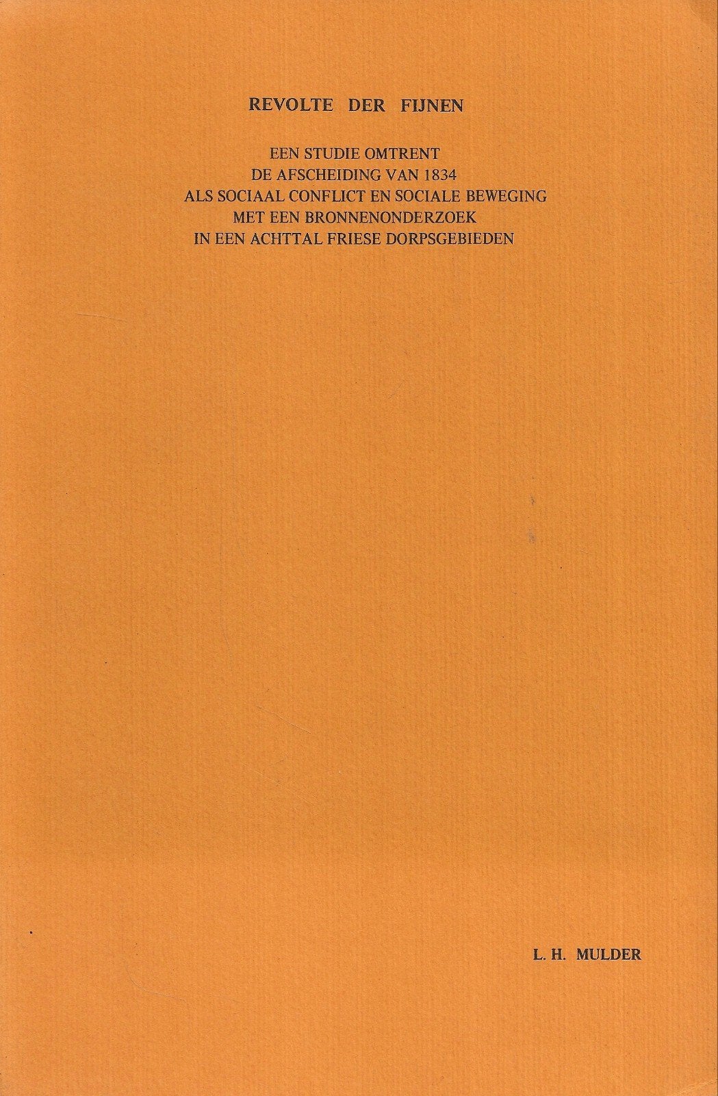 L.H. Mulder - Revolte der fijnen, Ophalen of Verzenden, Gelezen