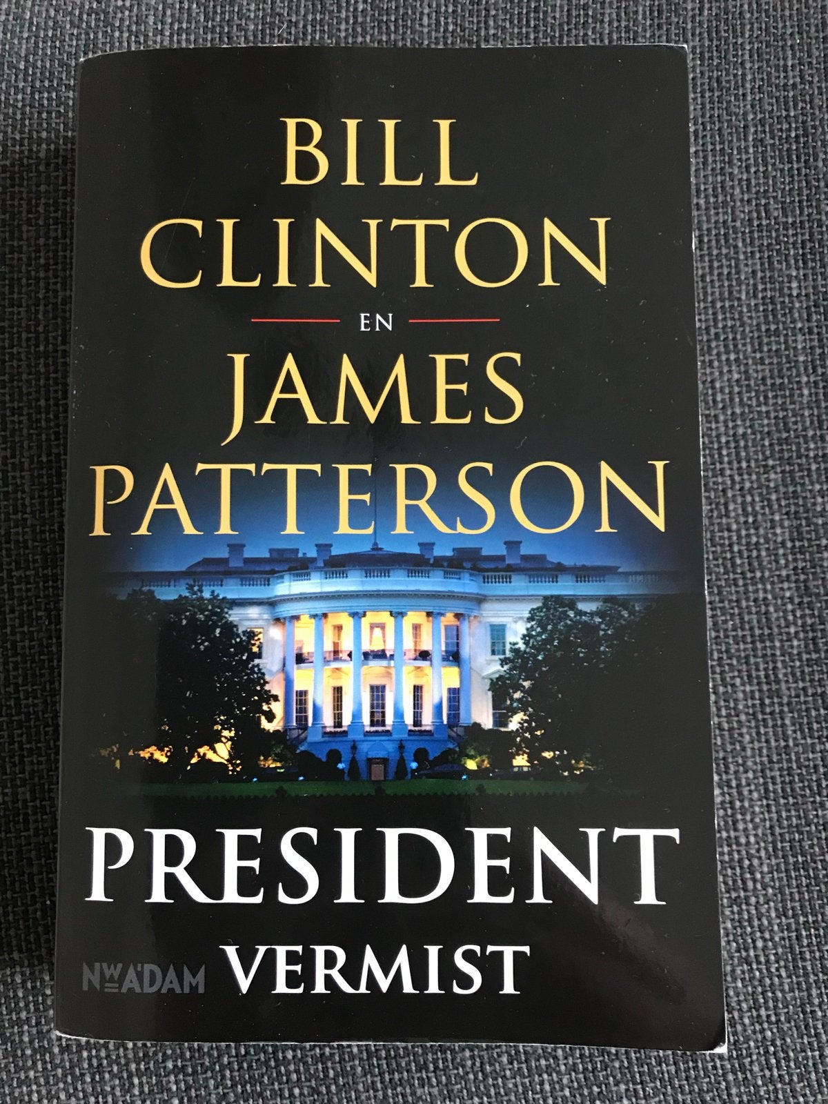 President Vermist - Bill Clinton & James Patterson, Ophalen of Verzenden, Zo goed als nieuw, Amerika