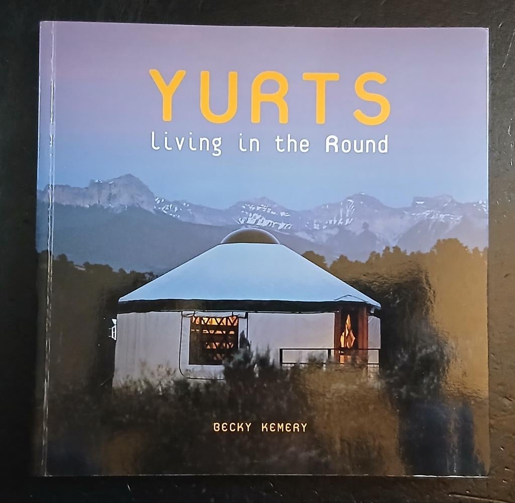 Yurts: Living in the Round - Inspiratie voor Rond Wonen, Ophalen of Verzenden, Zo goed als nieuw, Becky Kemery, Interieur en Design