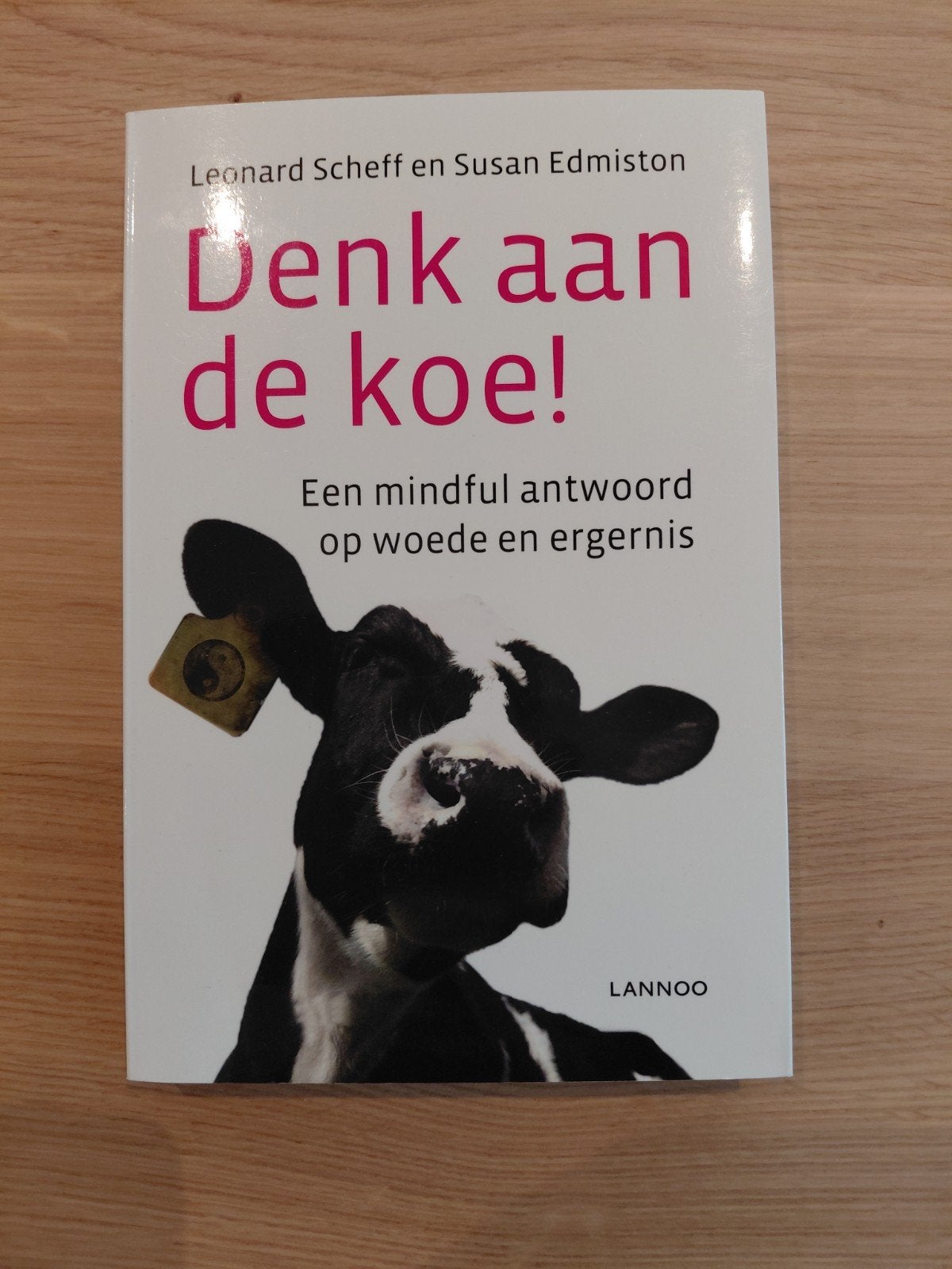 Denk aan de koe! - Mindful antwoord op woede en ergernis, Ophalen of Verzenden, Zo goed als nieuw, Leonard Scheff en Susan Edmiston