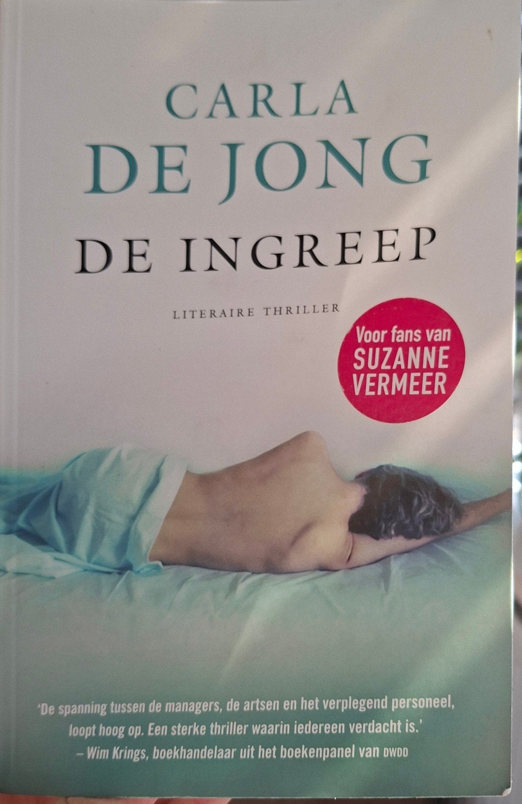 Carla de Jong - De ingreep, Ophalen of Verzenden, Gelezen, Carla de Jong