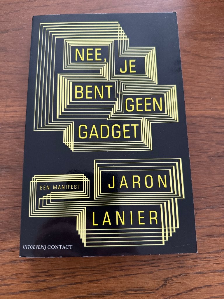 Nee, je bent geen gadget Jaron Lanier, Ophalen of Verzenden, Zo goed als nieuw