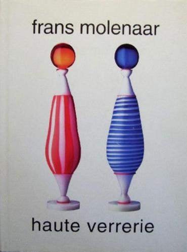 Frans Molenaar - Haute verrerie, Ophalen of Verzenden, Zo goed als nieuw, Overige onderwerpen