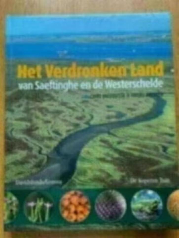 Het verdronken land van saeftinghe en de Westerschelde, Ophalen of Verzenden, Zo goed als nieuw