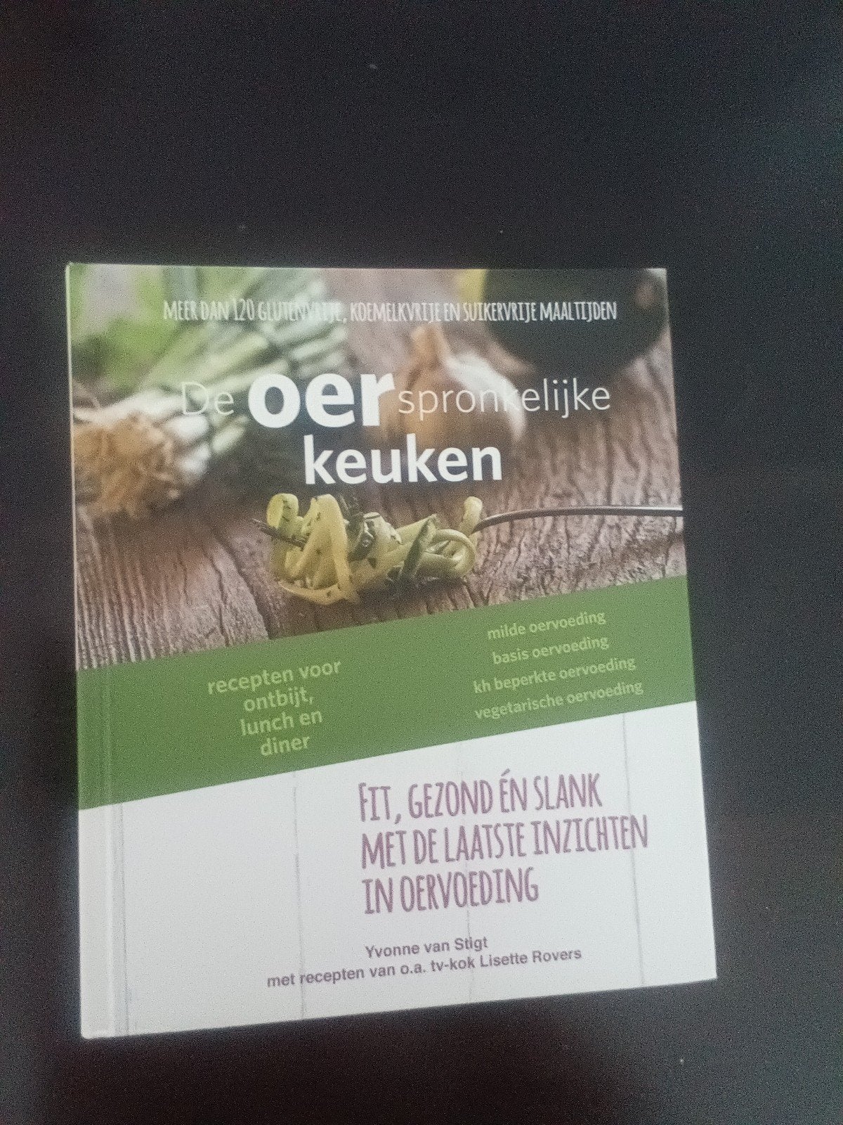 De Oerspronkelijke Keuken, Boeken, Yvonne van Stigt, Gezond koken, Voorgerechten en Soepen, Ophalen of Verzenden