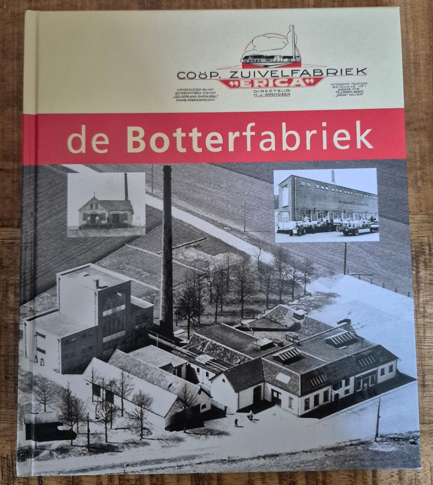 De Botterfabriek - Historisch boek over zuivelfabriek Erica, Boeken, Ophalen of Verzenden, 20e eeuw of later, Zo goed als nieuw