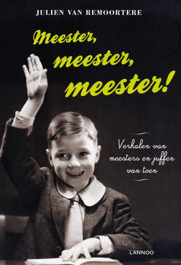 Meester meester meester ! - J. v. Remoortere / 9789401405072, Ophalen of Verzenden, Zo goed als nieuw, Julien van Remoortere