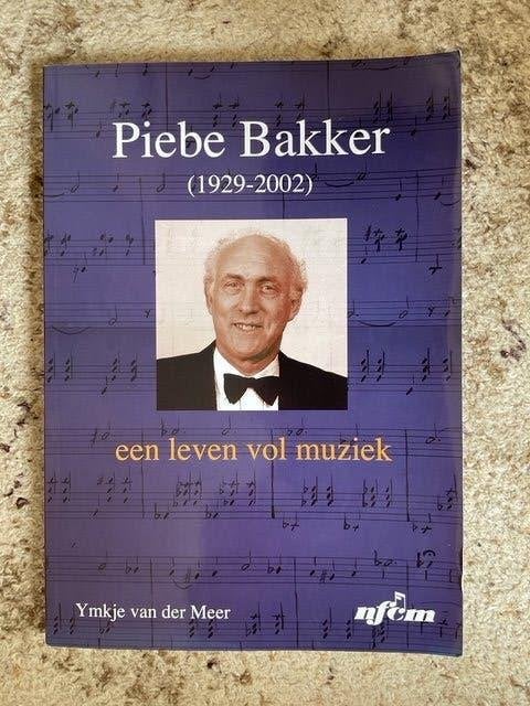 boek over Musicus en Dirigent  Piebe Bakker, Artiest, Ymkje van der Meer, Ophalen of Verzenden, Zo goed als nieuw