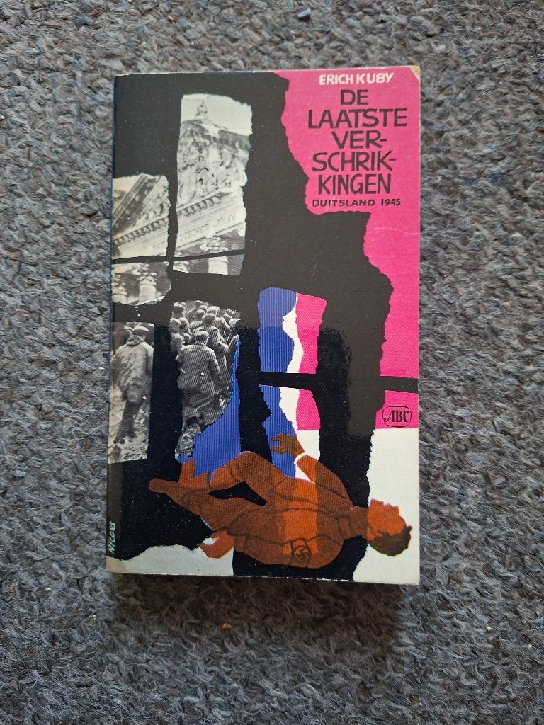 De laatste verschrikkingen: Duitsland 1945/Erich Kuby, Verzenden, Overige onderwerpen, Erich Kuby, Tweede Wereldoorlog
