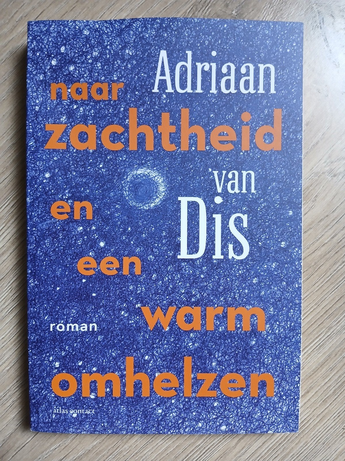 Naar zachtheid en een warm omhelzen - Adriaan van Dis, Ophalen of Verzenden, Nieuw, Adriaan van Dis, Nederland