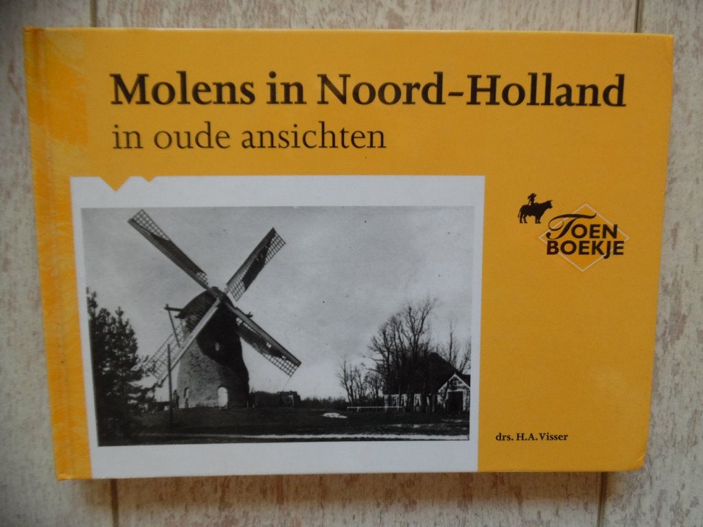 Molens in Noord-Holland in oude ansichten, Ophalen of Verzenden, Zo goed als nieuw, Drs. H.A. Visser
