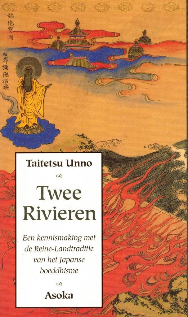 Twee rivieren. Een kennismaking met de Reine-Landtraditie, Ophalen of Verzenden, Overige onderwerpen, Taitetsu Unno, Achtergrond en Informatie