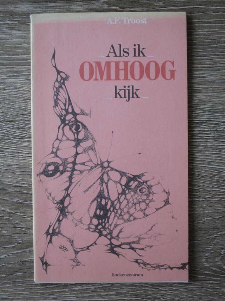 Als ik omhoog kijk - A.F. Troost, Ophalen of Verzenden, Gelezen