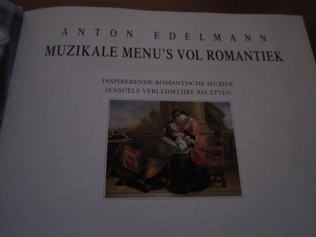 Anton Edelmann - Muzikale Menu's Vol Romantiek (incl. CD), Anton Edelmann, Nieuw, Ophalen of Verzenden, Hoofdgerechten