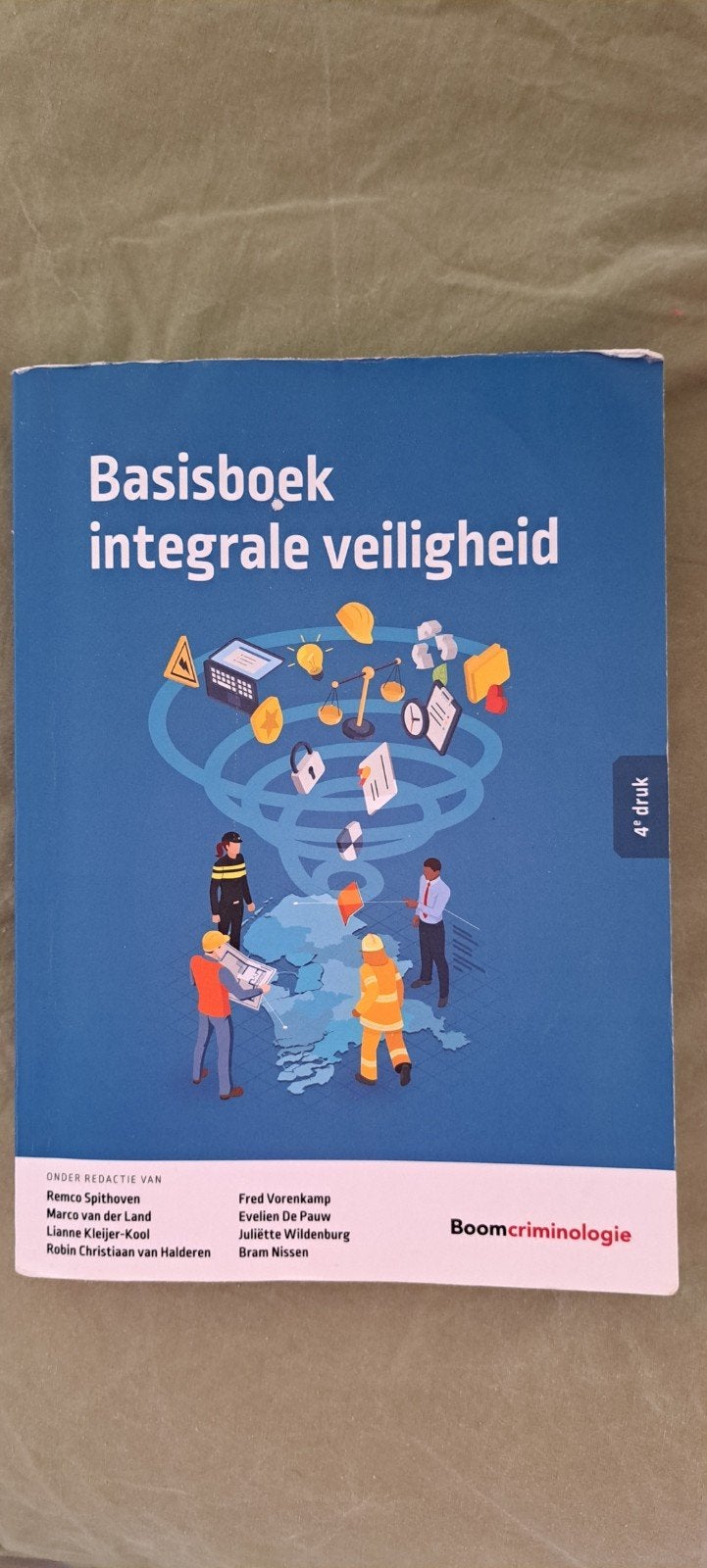 Basisboek Integrale Veiligheid - 4e druk, Boeken, Studieboeken en Cursussen, Remco Spithoven, Fred Vorenkamp, Evielen De Pauw