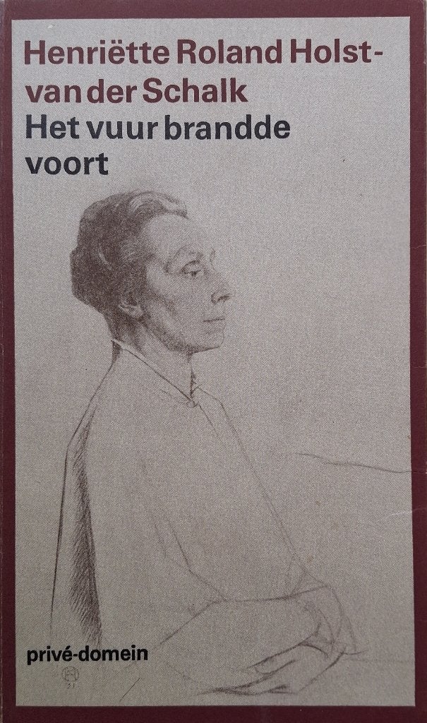 Henriëtte Roland Holst-van der Schaik - Het vuur brandde voo, Ophalen of Verzenden, Gelezen, Nederland