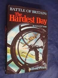 Battle of Britain: The Hardest Day, Tweede Wereldoorlog, Alfred Price, Ophalen of Verzenden, Zo goed als nieuw